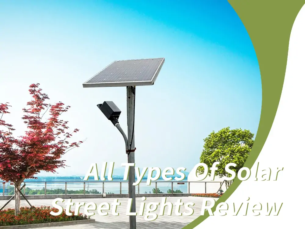 All Types Of Solar Street Lights Review