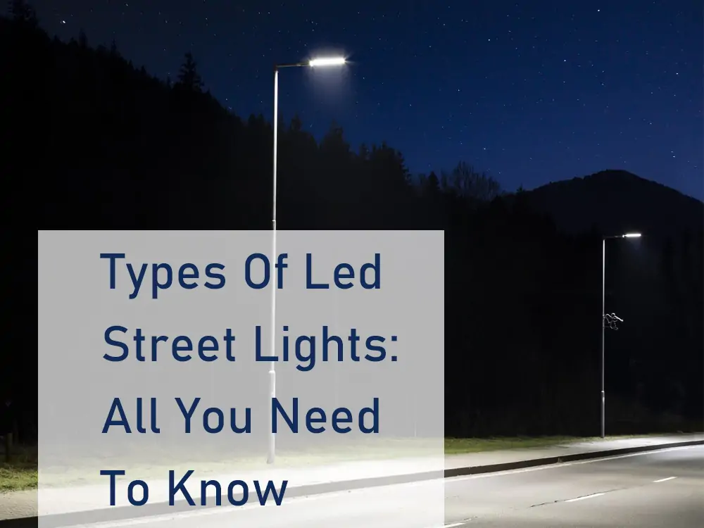 Types Of Led Street Lights